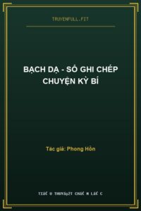 Bạch Dạ – Sổ Ghi Chép Chuyện Kỳ Bí