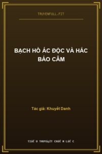 Bạch Hồ Ác Độc Và Hắc Báo Câm