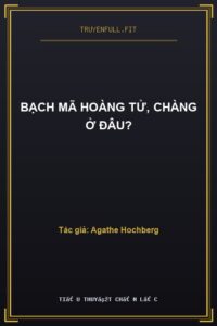 Bạch Mã Hoàng Tử, Chàng Ở Đâu?