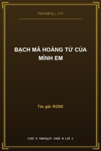Bạch Mã Hoàng Tử Của Mình Em