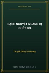Bạch Nguyệt Quang Bị Ghét Bỏ