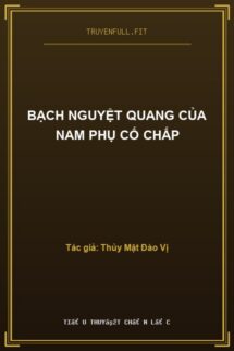 Bạch Nguyệt Quang Của Nam Phụ Cố Chấp