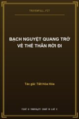Bạch Nguyệt Quang Trở Về Thế Thân Rời Đi