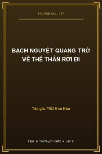 Bạch Nguyệt Quang Trở Về Thế Thân Rời Đi