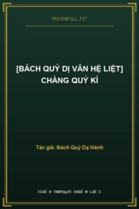 [Bách Quỷ Dị Văn Hệ Liệt] Chàng Quỷ Kí