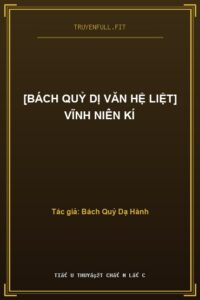 [Bách Quỷ Dị Văn Hệ Liệt] Vĩnh Niên Kí