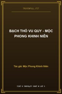 Bạch Thố Vu Quy – Mộc Phong Khinh Niên