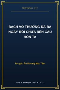 Bạch Vô Thường Đã Ba Ngày Rồi Chưa Đến Câu Hồn Ta