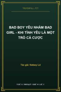 Bad Boy Yêu Nhầm Bad Girl – Khi Tình Yêu Là Một Trò Cá Cược