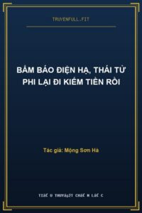 Bẩm Báo Điện Hạ, Thái Tử Phi Lại Đi Kiếm Tiền Rồi