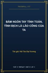 Bấm Ngón Tay Tính Toán, Tình Địch Là Lão Công Của Ta