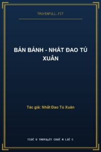 Bán Bánh – Nhất Đao Tú Xuân