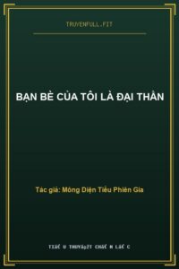 Bạn Bè Của Tôi Là Đại Thần