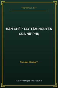 Bản Chép Tay Tâm Nguyện Của Nữ Phụ