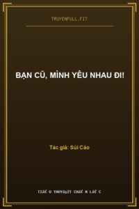 Bạn Cũ, Mình Yêu Nhau Đi!
