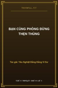 Bạn Cùng Phòng Đừng Thẹn Thùng