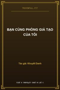 Bạn Cùng Phòng Giả Tạo Của Tôi