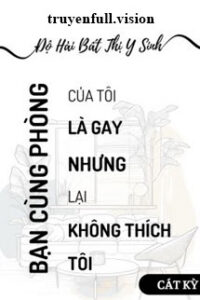 Bạn Cùng Phòng Là Gay – Độ Hải Bất Thị Y Sinh