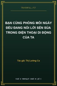 Bạn Cùng Phòng Mỗi Ngày Đều Đang Nói Lời Sến Súa Trong Điện Thoại Di Động Của Ta