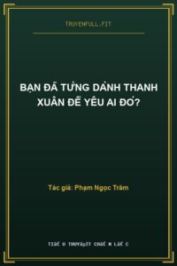 Bạn Đã Từng Dành Thanh Xuân Để Yêu Ai Đó?