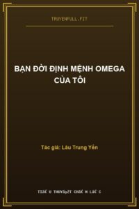 Bạn Đời Định Mệnh Omega Của Tôi