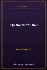 Bạn Gái Cũ Yêu Dấu