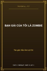 Bạn Gái Của Tôi Là Zombie