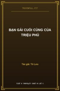 Bạn Gái Cuối Cùng Của Triệu Phú