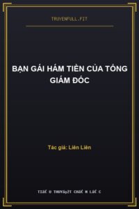 Bạn Gái Hám Tiền Của Tổng Giám Đốc