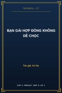 Bạn Gái Hợp Đồng Không Dễ Chọc