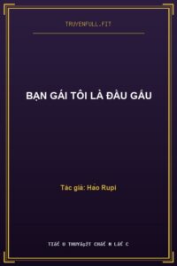 Bạn Gái Tôi Là Đầu Gấu