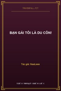 Bạn Gái Tôi Là Du Côn!