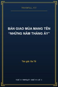 Bản Giao Mùa Mang Tên “Những Năm Tháng Ấy”