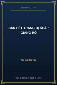Bán Hết Trang Bị Khắp Giang Hồ