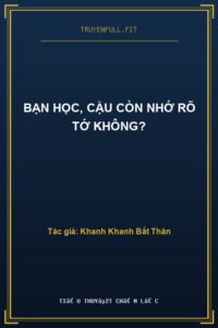 Bạn Học, Cậu Còn Nhớ Rõ Tớ Không?