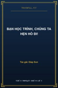 Bạn Học Trình, Chúng Ta Hẹn Hò Đi!