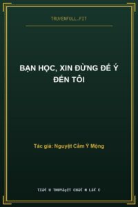 Bạn Học, Xin Đừng Để Ý Đến Tôi