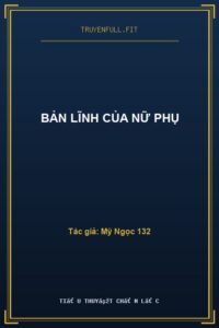 Bản Lĩnh Của Nữ Phụ