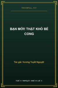 Bạn Mới! Thật Khó Bẻ Cong