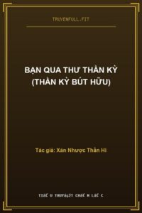 Bạn Qua Thư Thần Kỳ (Thần Kỳ Bút Hữu)