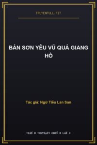 Bán Sơn Yêu Vũ Quá Giang Hồ