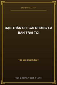Bạn Thân Chị Gái Nhưng Là Bạn Trai Tôi