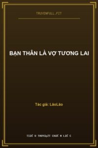 Bạn Thân Là Vợ Tương Lai