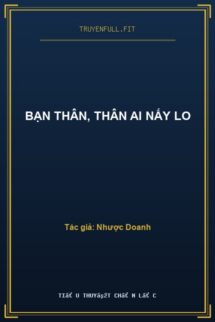 Bạn Thân, Thân Ai Nấy Lo