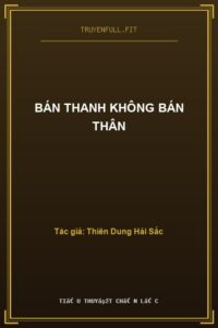 Bán Thanh Không Bán Thân
