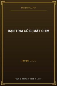 Bạn Trai Cũ Bị Mất Chim