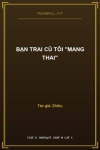 Bạn Trai Cũ Tôi “Mang Thai”