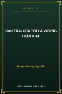 Bạn Trai Của Tôi Là Vương Tuấn Khải
