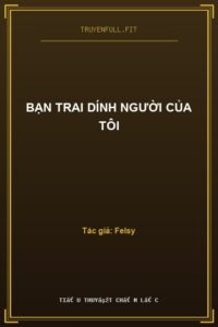 Bạn Trai Dính Người Của Tôi