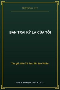 Bạn Trai Kỳ Lạ Của Tôi